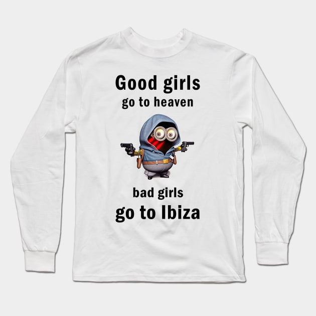 Good girls go to heaven bad girls go to Ibiza Long Sleeve T-Shirt by Vapison